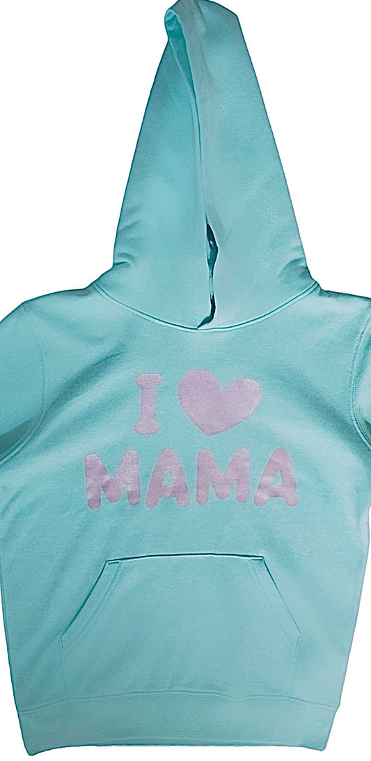 Hoodie - I LOVE MAMA